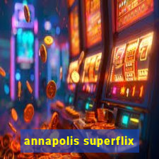 annapolis superflix